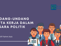 Undang-Undang Cipta Kerja Dalam Pusaran Politik