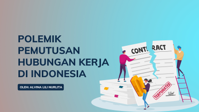 Polemik Pemutusan Hubungan Kerja Di Indonesia
