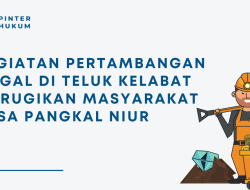 Kegiatan Pertambangan Ilegal di Teluk Kelabat Merugikan Masyarakat Desa Pangkal Niur