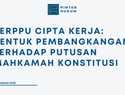 Perppu Cipta Kerja: Bentuk Pembangkangan Terhadap Putusan Mahkamah Konstitusi