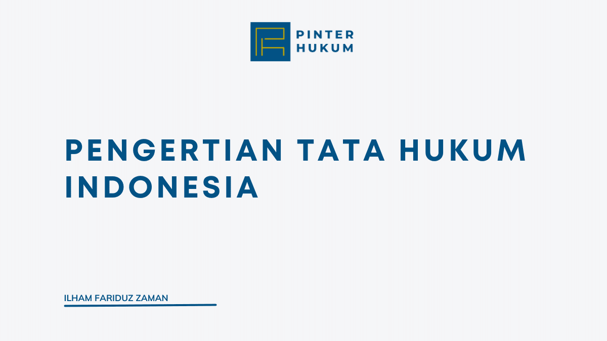 Pengertian Tata Hukum Indonesia