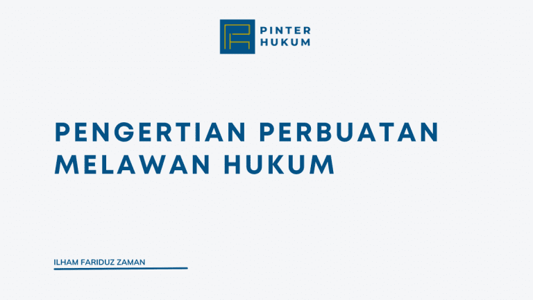 Pengertian Perbuatan Melawan Hukum