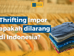 Thrifting Impor Apakah Dilarang di Indonesia?