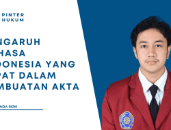 Pengaruh Bahasa Indonesia yang Tepat dalam Pembuatan Akta