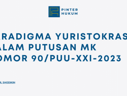 Paradigma Yuristokrasi dalam Putusan MK Nomor 90/PUU-XXI-2023
