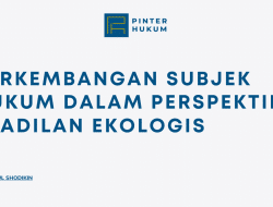 Perkembangan Subjek Hukum dalam Perspektif Keadilan Ekologis