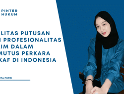 Kualitas Putusan dan Profesionalitas Hakim dalam Memutus Perkara Wakaf di Indonesia