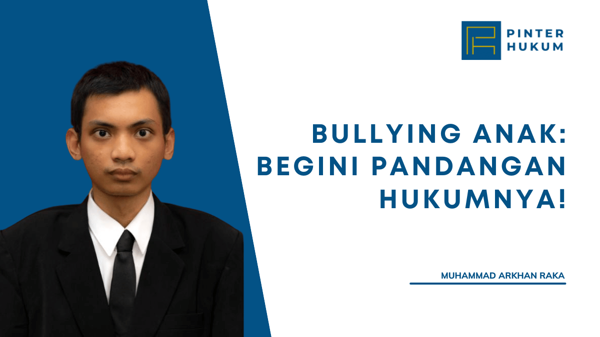 Bullying Anak: Begini Pandangan Hukumnya! 1 Bullying Anak