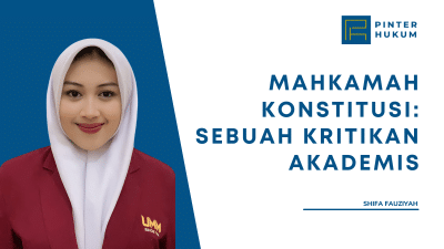 Mahkamah Konstitusi: Sebuah Kritikan Akademis