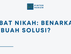 Isbat Nikah: Benarkah Sebuah Solusi?