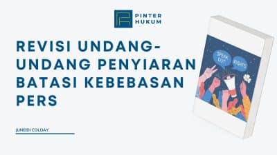 REVISI UNDANG-UNDANG PENYIARAN BATASI KEBEBASAN PERS