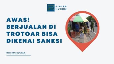 Awas! Berjualan di Trotoar Bisa Dikenai Sanksi