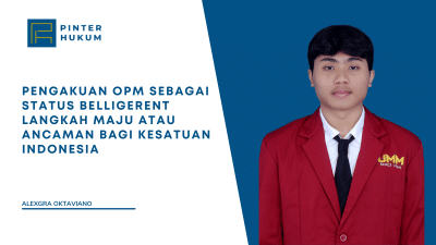 Pengakuan OPM sebagai Status Belligerent Langkah Maju atau Ancaman bagi Kesatuan Indonesia