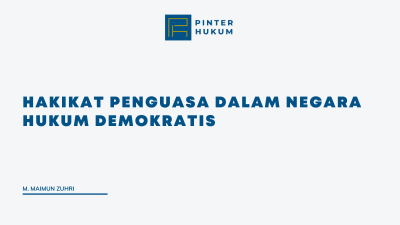 Hakikat Penguasa dalam Negara Hukum Demokratis