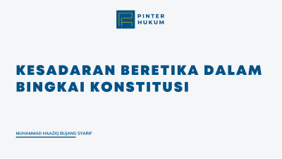 Kesadaran Beretika dalam Bingkai Konstitusi