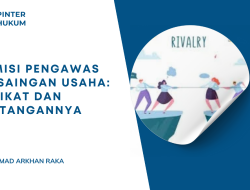 Komisi Pengawas Persaingan Usaha: Hakikat dan Tantangannya