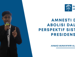 Amnesti dan Abolisi dalam Perspektif Sistem Presidensial