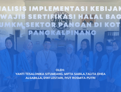 Analisis Implementasi Kebijakan Wajib Sertifikasi Halal bagi UMKM Sektor Pangan di Kota Pangkalpinang