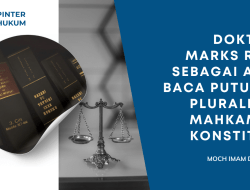 Doktrin Marks Rule Sebagai Alat Baca Putusan Pluralitas Mahkamah Konstitusi