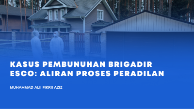 Kasus Pembunuhan Brigadir Esco: Aliran Proses Peradilan