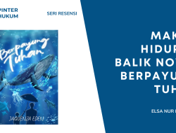 Resensi Novel: Makna Hidup di Balik Novel Berpayung Tuhan