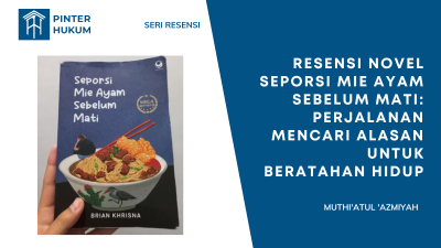 Resensi Novel Seporsi Mie Ayam Sebelum Mati: Perjalanan Mencari Alasan untuk Bertahan Hidup