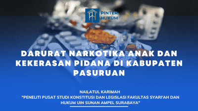 Potret Darurat Narkotika Anak dan Kekerasan Pidana di Kabupaten Pasuruan