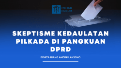 Skeptisme Kedaulatan Pilkada di Pangkuan DPRD