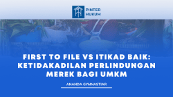 First to File vs Itikad Baik: Ketidakadilan Perlindungan Merek bagi UMKM