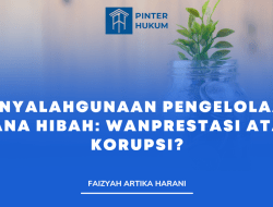 Penyalahgunaan Pengelolaan Dana Hibah: Wanprestasi Atau Korupsi?