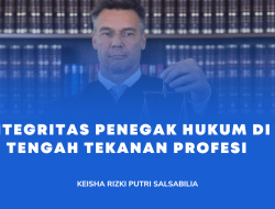 Integritas Penegak Hukum di Tengah Tekanan Profesi