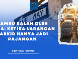 Rambu Kalah oleh Roda: Ketika Larangan Parkir Hanya Jadi Pajangan