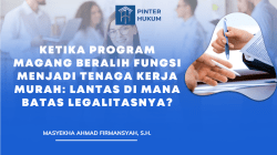 KETIKA PROGRAM MAGANG BERALIH FUNGSI MENJADI TENAGA KERJA MURAH: LANTAS DI MANA BATAS LEGALITASNYA?