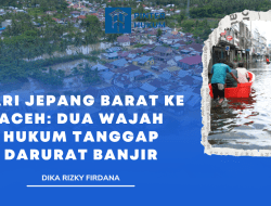 Dari Jepang Barat ke Aceh: Dua Wajah Hukum Tanggap Darurat Banjir